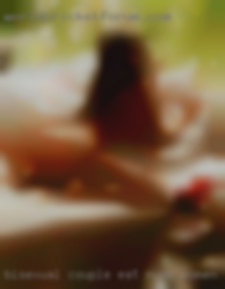 Bisexual couple eat nude women cum from man in Whitewater.