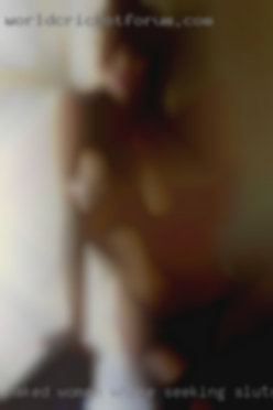 Naked women where seeking sluts cock near Oxnard!!!