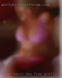 Wamen sexxx BBW free pretty women though.