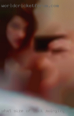 What size of cock swinging does woman want from Quincy Illinois?